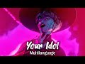 Your Idol - Multilanguage (9 versions) - KPop Demon Hunters