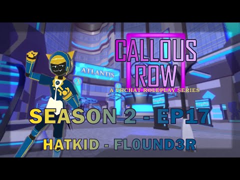 HatKid - VR RP - [Callous Row S2] - EP 17 - FL0UND3R