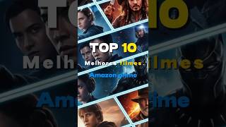 Top 10 Filmes Amazon Prime que Vão Te Surpreender 🤯🔥💥