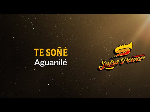 Te Soñé, Aguanilé - Video Letra - Salsa Power