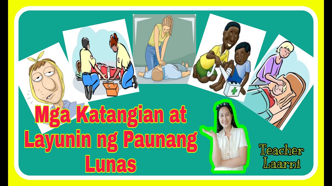 Mga Katangian at Layunin ng Paunang Lunas (Health 5)