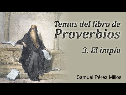 03. Proverbs - The Wicked - Samuel Pérez Millos