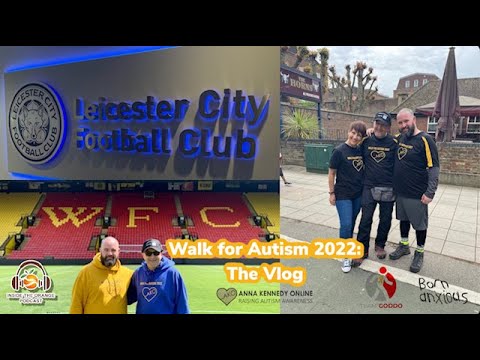 Our Walk for Autism - Leicester City FC to Watford for Anna Kennedy Online