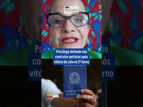 Psicóloga defende não contratar petistas após vitória de Lula no 2º turno