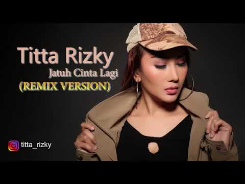 Titta Ridzky - JATUH CINTA LAGI (REMIX)