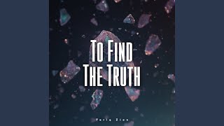 Download lagu To Find The Truth mp3