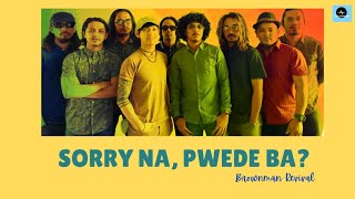 Sorry na, Pwede ba by:  Brownman Revival (NO ADS)