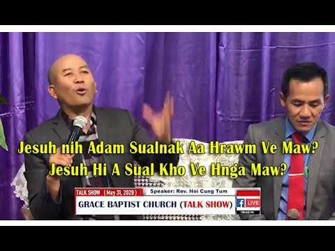 Jesuh hi Adam Sualnak aa hrawm ve maw? Lehtu: Rev. Hoi Cung Tum