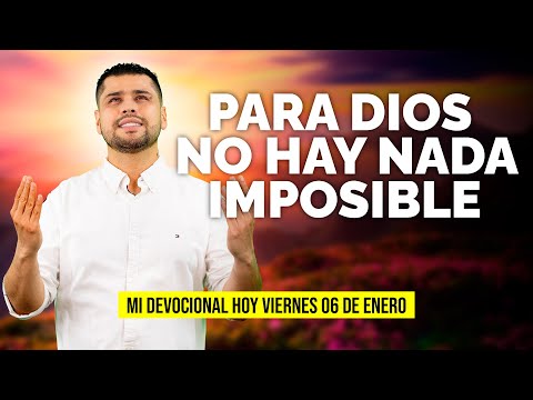 MI DEVOCIONAL HOY 📖 VIERNES 06 DE ENERO DE 2023 "¿HAY ALGO QUE DIOS NO PUEDA HACER? | Julio Espinosa