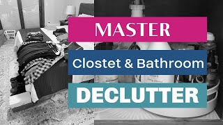 Master Closet and Bathroom Declutter