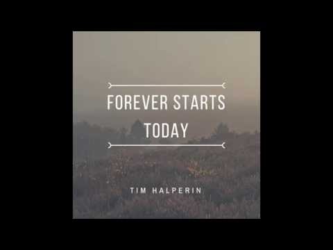 Tim Halperin - Forever Starts Today (Official Audio)