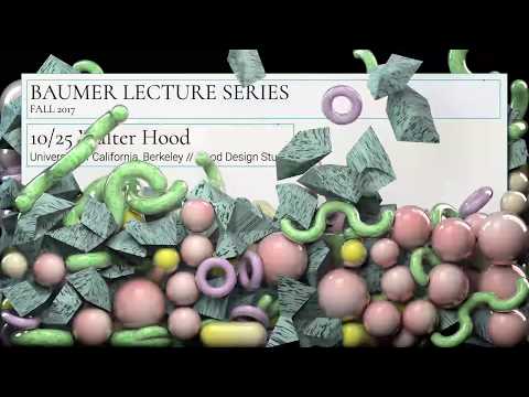 Walter Hood - Autumn 2017 Baumer Lecture Series #8