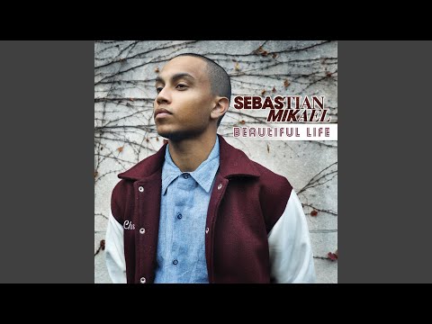 Beautiful Life - Sebastian Mikael