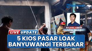 5 Kios dan 2 Motor di Pasar Loak di Banyuwangi Dilahap Api, Hangus dalam Hitungan Menit