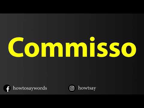 How To Pronounce Commisso