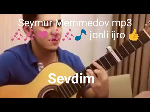 Seymur Memmedov Sevdim mp3 🎶🎶❤🎶🎶🎵 jonli ijro 👍