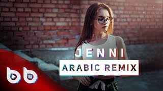 Arabic Remix - Jenni ( Burak Balkan & Sözer Sepetci Remix ) #ArabicKings