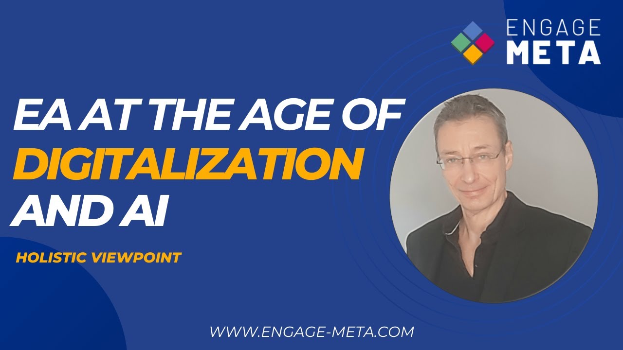 Enterprise Architecture at the age of digitalization and Artificial Intelligence