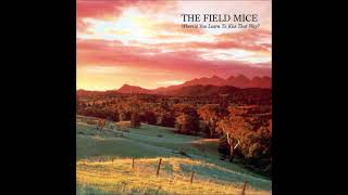 The Field Mice - Let&#39;s Kiss And Make Up