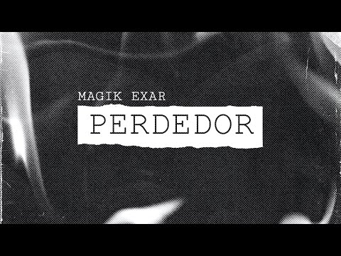 Magik Exar - Perdedor (Lyric Oficial)