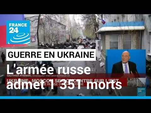 Guerre en Ukraine : l'armée russe admet 1 351 morts dans ses rangs • FRANCE 24