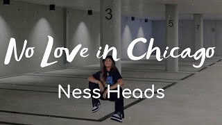Ness Heads - No Love in Chicago (feat. Kembe X) (Lyrics)