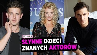 SŁYNNE DZIECI znanych AKTORÓW