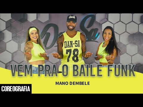 Vem Pra o Baile Funk - Mano Dembele - Dan-Sa / Daniel Saboya (Coreografia)