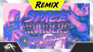 ♪ Teminite & MDK - Space Invaders (Dex Arson Remix) ♪