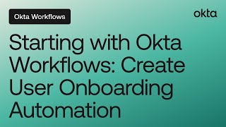 Starting with Okta Workflows: Create User Onboarding Automation