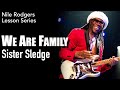 Sister Sledge We Are Family Guitar Lesson Nile Rodgers Series