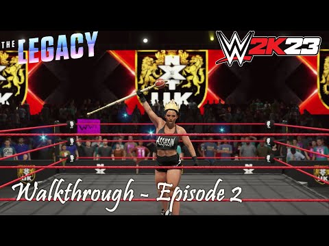 WWE 2k23 MyRISE - The Legacy  - FULL WALKTHROUGH/ NO COMMENTARY - EPISODE 2