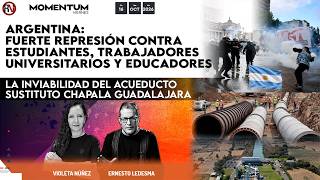 Argentina: fuerte represión contra manifestantes/ La inviabilidad del acueducto sustituto Chapala