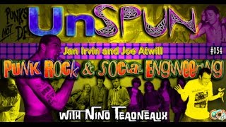 UnSpun 054  - Nino Teauneaux: Punk Rock and Social Engineering