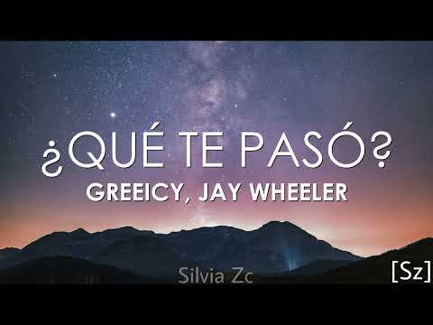 Greeicy, Jay Wheeler - ¿Qué Te Pasó? (Letra)