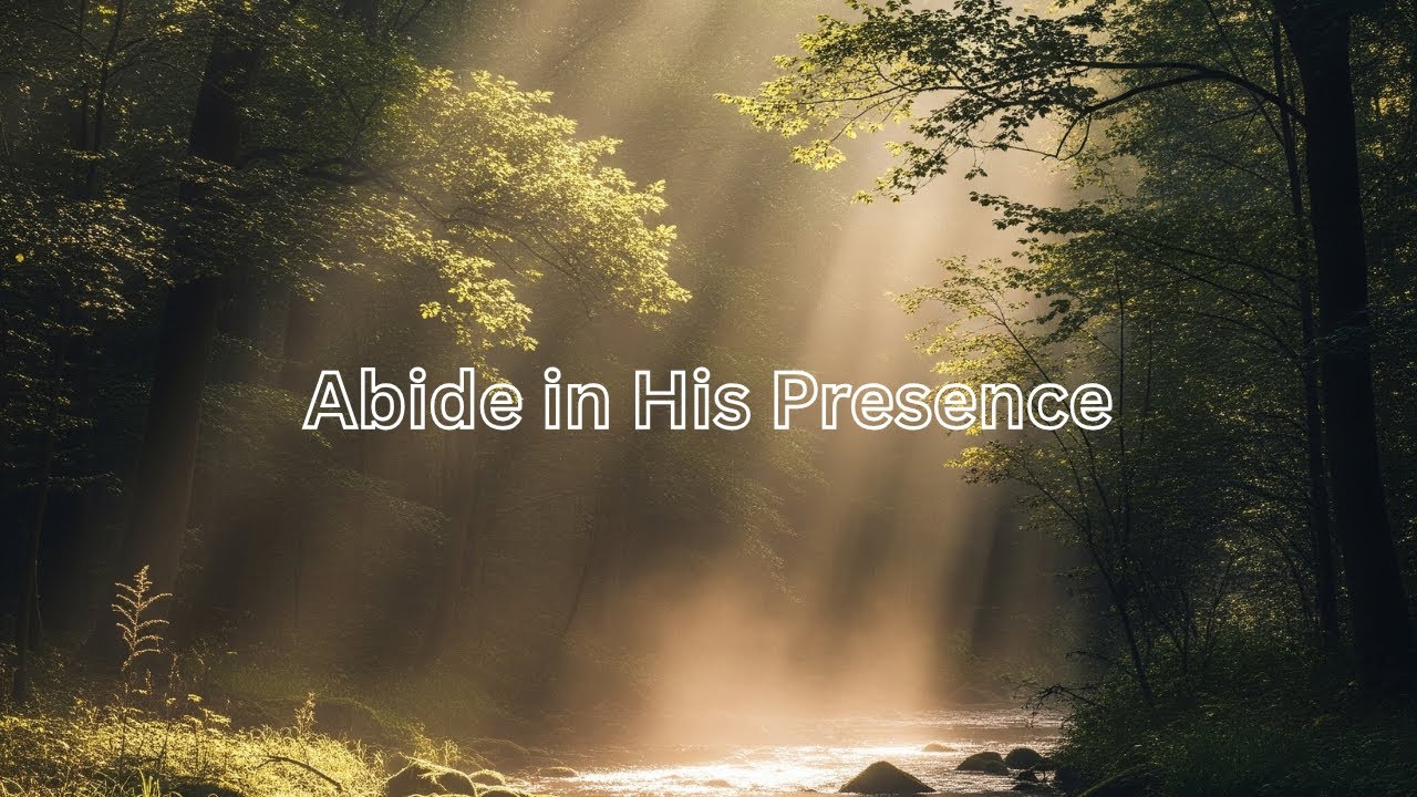 Abide in His Presence: 1 Hour Instrumental for Deep Prayer & Worship
