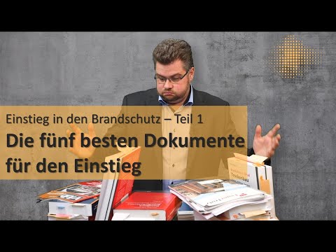 Einstieg Brandschutz 01 - 5 Dokumente zum Einstieg