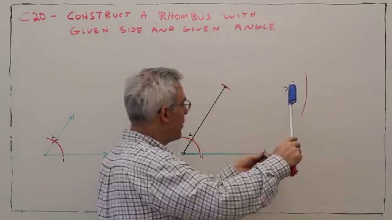 C20--Construct a Rhombus With a Given Side & Angle
