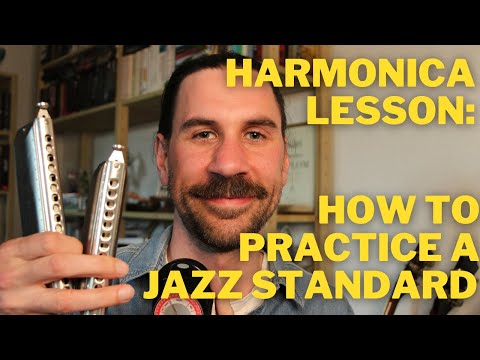 Harmonica lesson: Different ways to practice a jazz standard