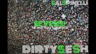 Sal Spinelli - DIRTYSESH - SEVENS (feat. Daniel Newell & Jason Alan Moore)
