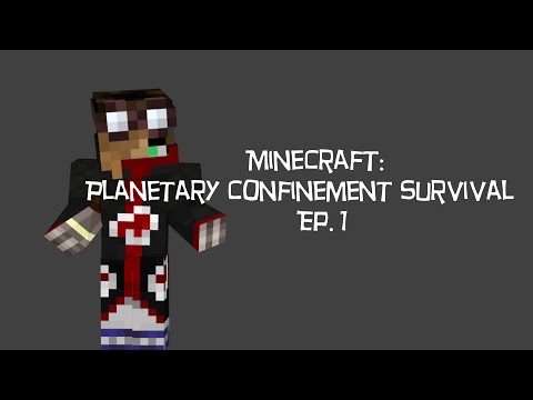 Minecraft: SPAAAAAAAAAACE!! - Planetary Confinement Survival | Ep. 1