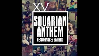XV - Squarian Anthem (feat. Sez Batters)