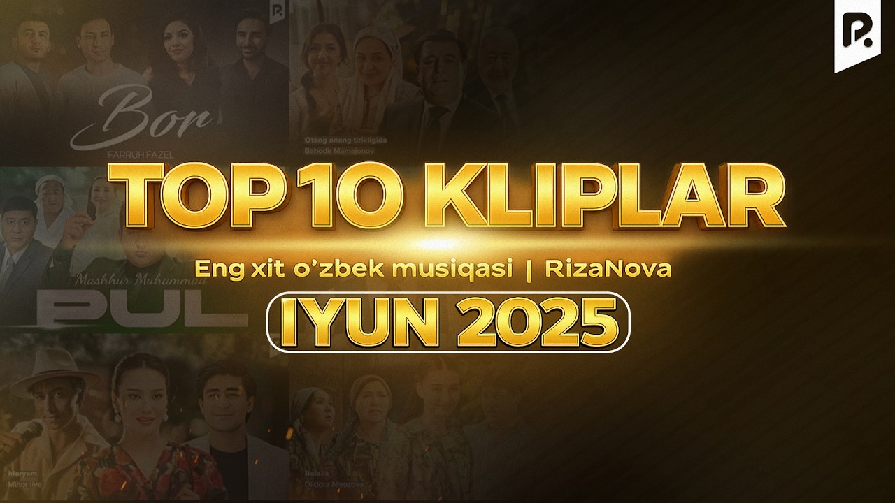 TOP 10 Kliplar Iyun 2025 | Eng xit o'zbek musiqasi | RizaNova
