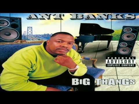 Ant Banks (Ft.Too $hort & Ice Cube - Big Thangs