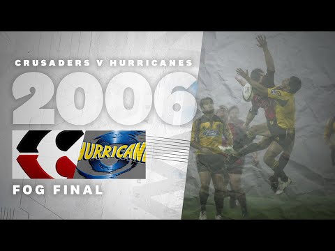 FOG FINAL - Crusaders v Hurricanes 2006 Super Rugby Final