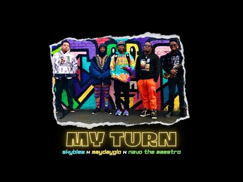 SkyBlew x Navo The Maestro x MayDayGLO - My Turn (Official Video)