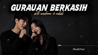 Download lagu GURAUAN BERKASIH - SITI NORDIANA & ACHIK | COVER mp3