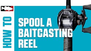 How-To Spool a Baitcasting Reel