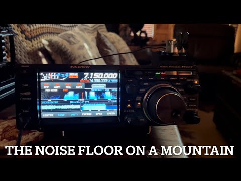 The HF Noise Floor On A Mountain #yaesu #ftdx10 #hamradio