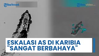 Eskalasi Amerika di Wilayah Karibia dengan Tujuan Diduga Gulingkan Maduro Disebut Sangat Berbahaya